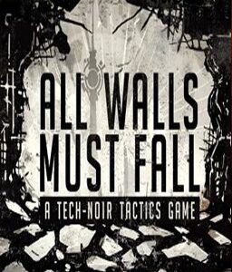 ESD All Walls Must Fall A Tech-Noir Tactics Game